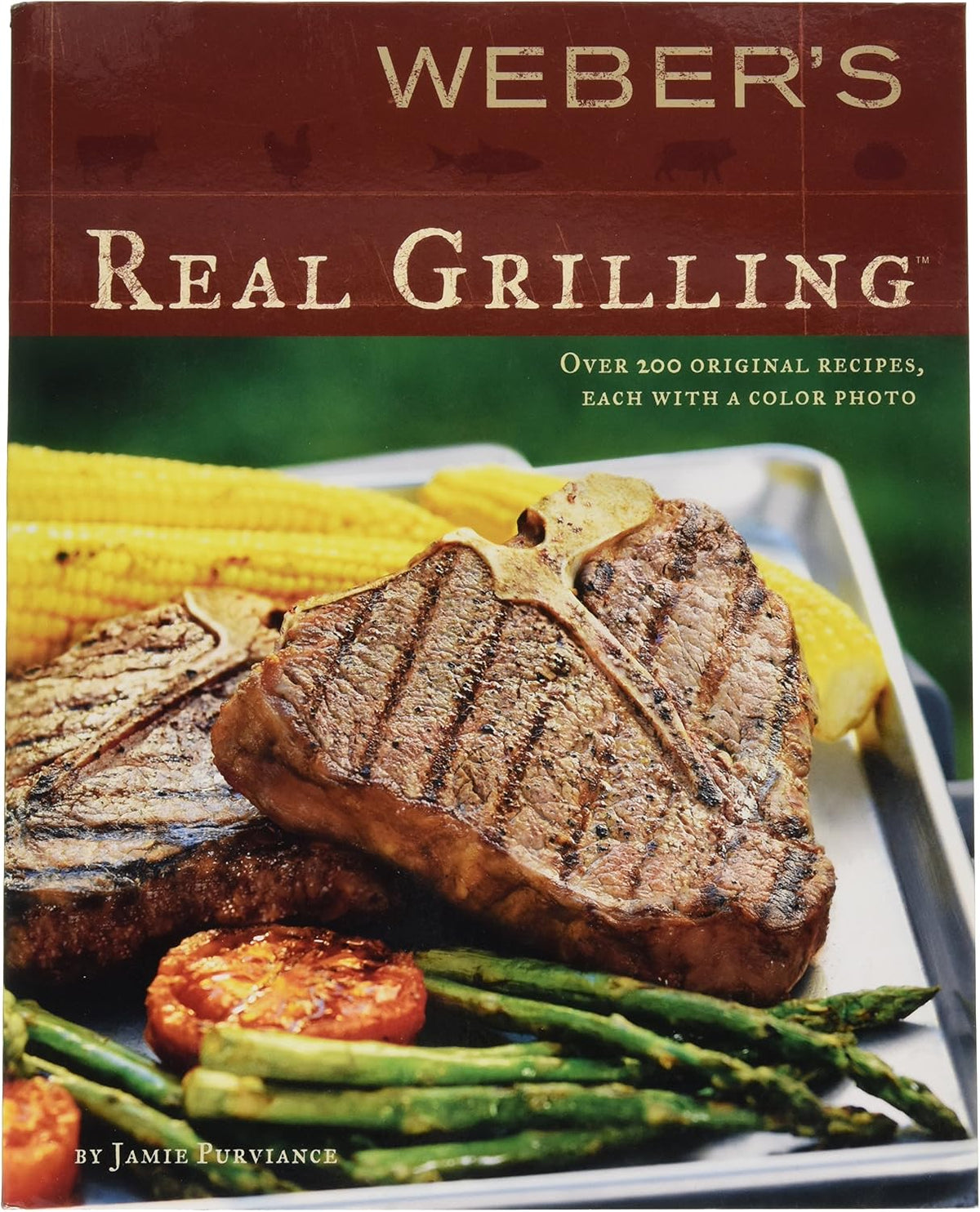 Weber's New Real Grilling Cookbook