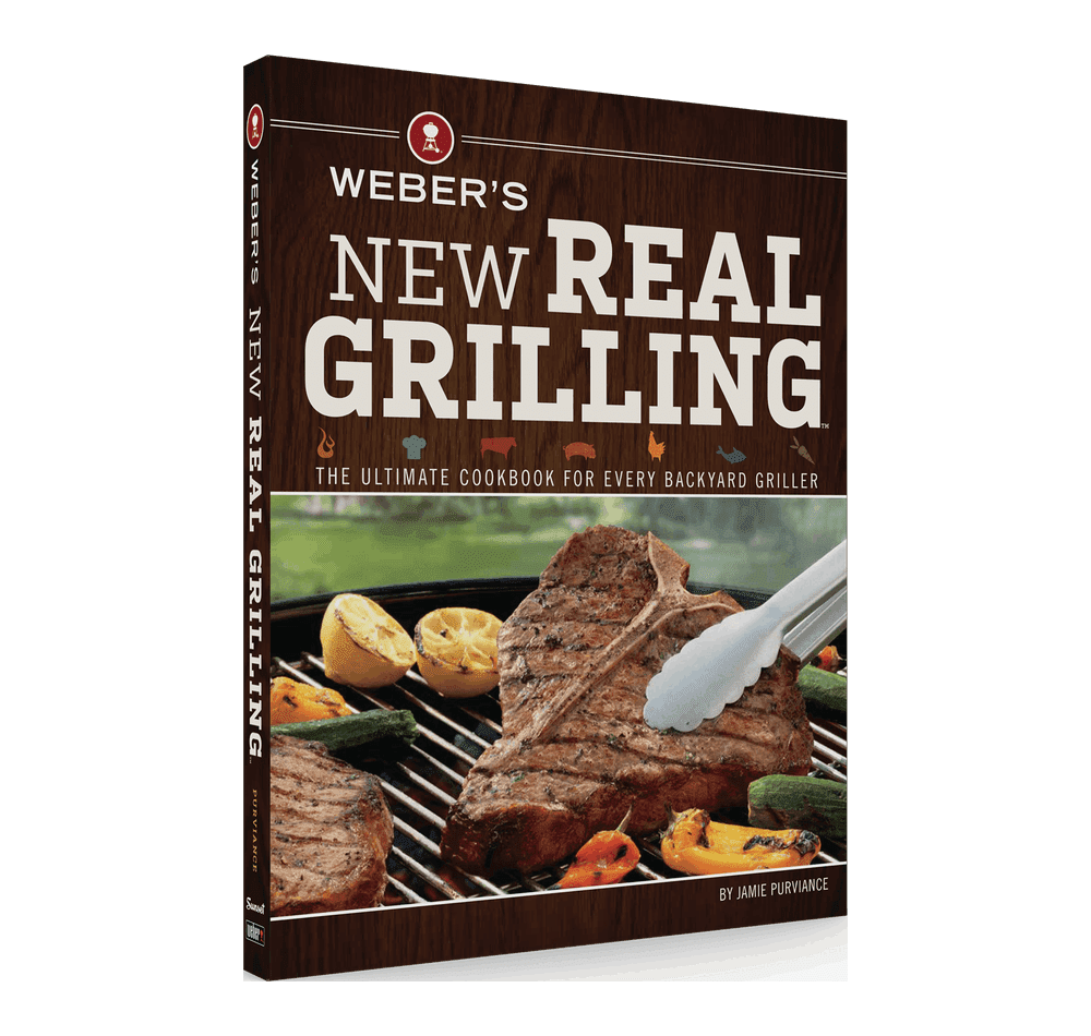 Weber's New Real Grilling Cookbook