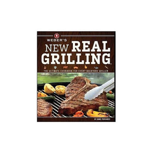 Weber's New Real Grilling Cookbook